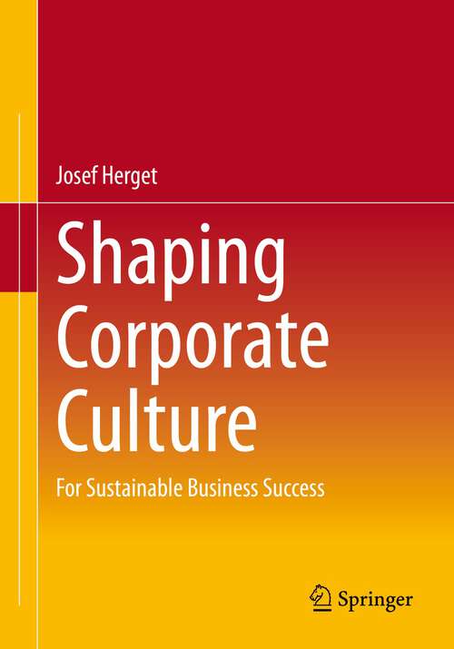 Book cover of Shaping Corporate Culture: For Sustainable Business Success (1st ed. 2023)