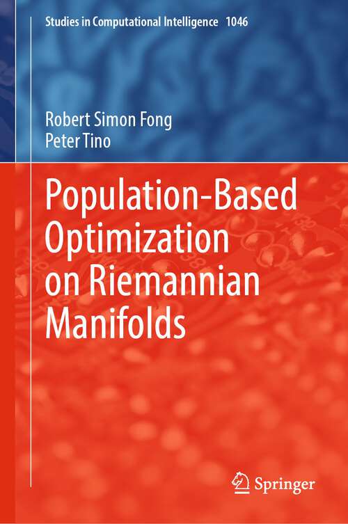 Book cover of Population-Based Optimization on Riemannian Manifolds (1st ed. 2022) (Studies in Computational Intelligence #1046)