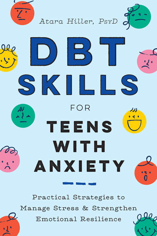 Book cover of DBT Skills for Teens with Anxiety: Practical Strategies to Manage Stress and Strengthen Emotional Resilience