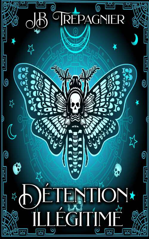 Book cover of Détention Illégitime (Pénitencier surnaturel Scorchwood #1)