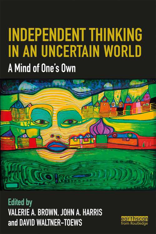 Independent Thinking in an Uncertain World: A Mind of One’s Own