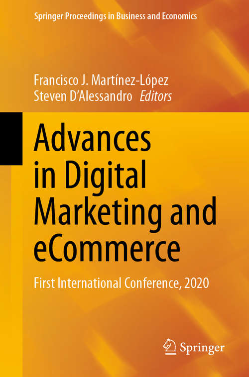 Advances in Digital Marketing and eCommerce: First International Conference, 2020 (Springer Proceedings in Business and Economics)