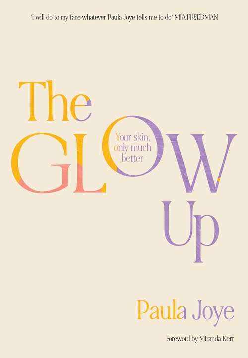 Book cover of The Glow Up: Your skin, only much better