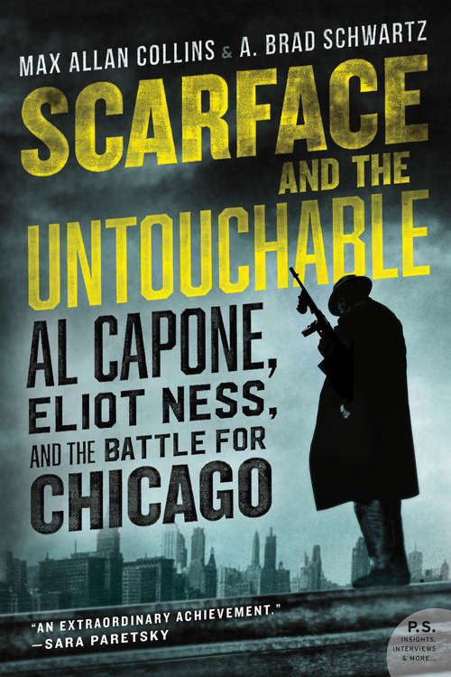 Scarface and the Untouchable: Al Capone, Eliot Ness, and the Battle for Chicago