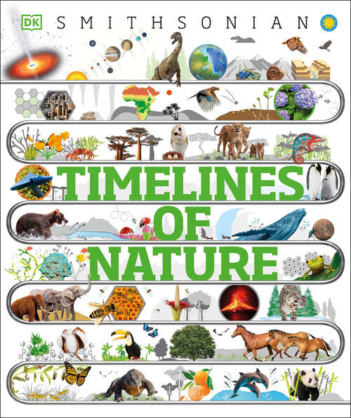Book cover of Timelines of Nature: From Mountains and Glaciers to Mayflies and Marsupials (DK Children's Timelines)