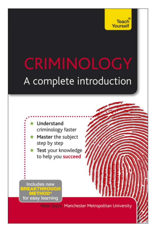 Criminology: A Complete Introduction: Teach Yourself