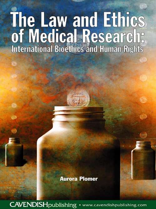 Book cover of The Law and Ethics of Medical Research: International Bioethics and Human Rights