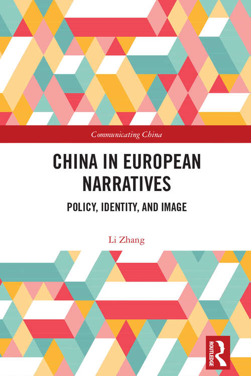 Book cover of China in European Narratives: Policy, Identity, and Image (Communicating China)