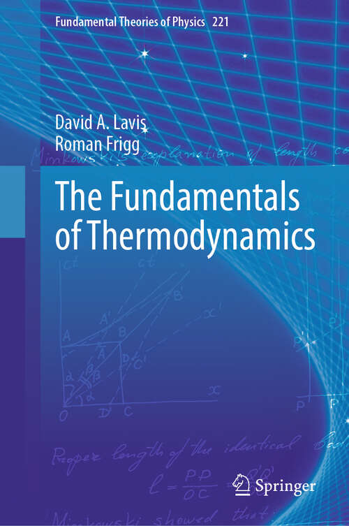 Book cover of The Fundamentals of Thermodynamics (Fundamental Theories of Physics #221)