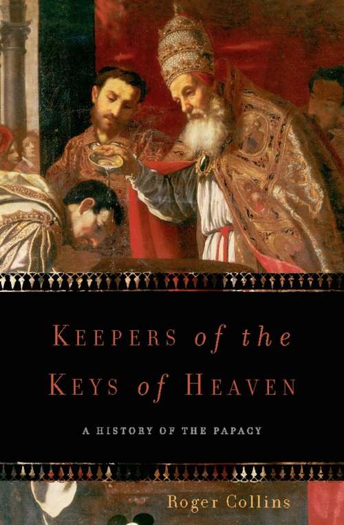 Book cover of Keepers of the Keys of Heaven: A History of the Papacy