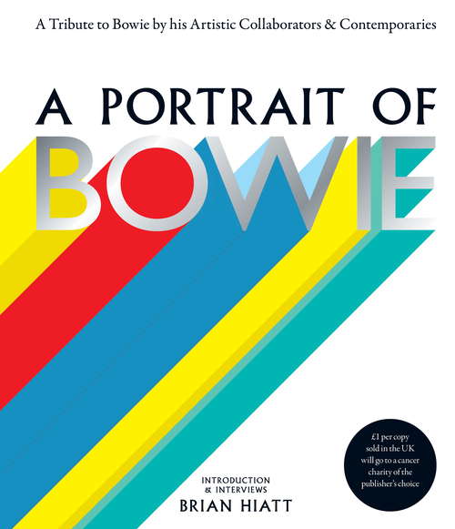 Book cover of A Portrait of Bowie: A tribute to Bowie by his artistic collaborators and contemporaries