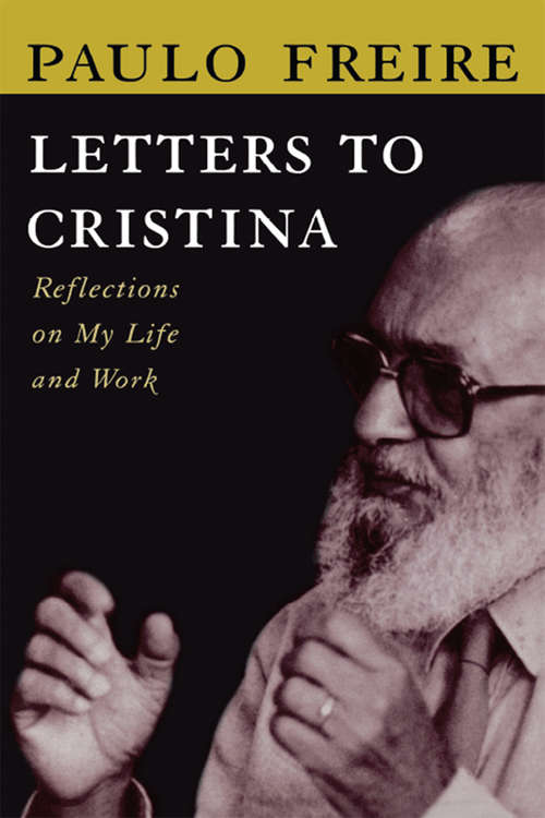 Letters to Cristina: Reflections On My Life And Work