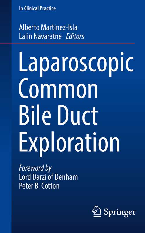 Book cover of Laparoscopic Common Bile Duct Exploration (1st ed. 2022) (In Clinical Practice)