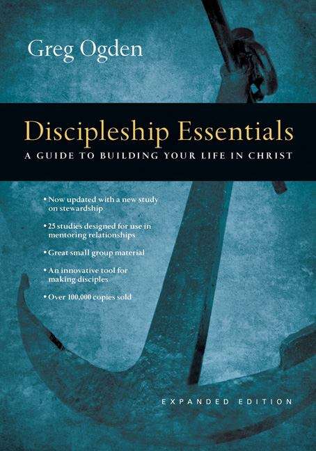 Book cover of Discipleship Essentials: A Guide to Building Your Life in Christ