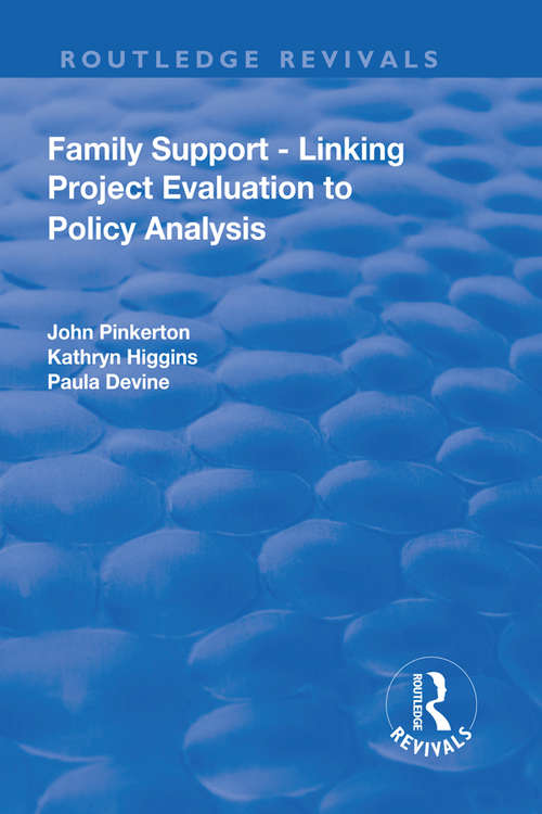 Family Support - Linking Project Evaluation to Policy Analysis: Linking Project Evaluation To Policy Analysis (Evaluative Research In Social Work Ser.)