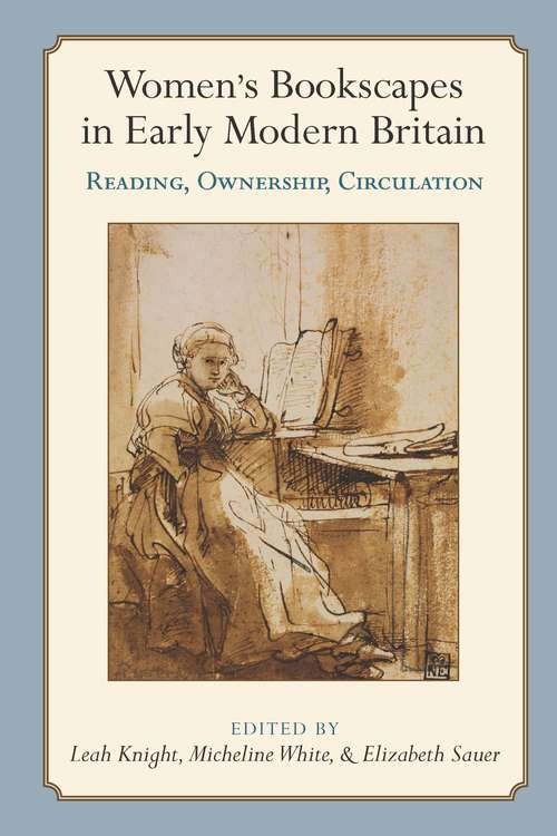 Women’s Bookscapes in Early Modern Britain: Reading, Ownership, Circulation