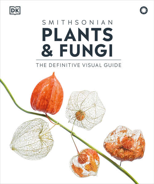Book cover of Plants and Fungi: The Definitive Visual Encyclopedia (DK Definitive Visual Encyclopedias)