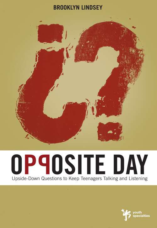 Book cover of Opposite Day: Upside-Down Questions to Keep Students Talking and Listening