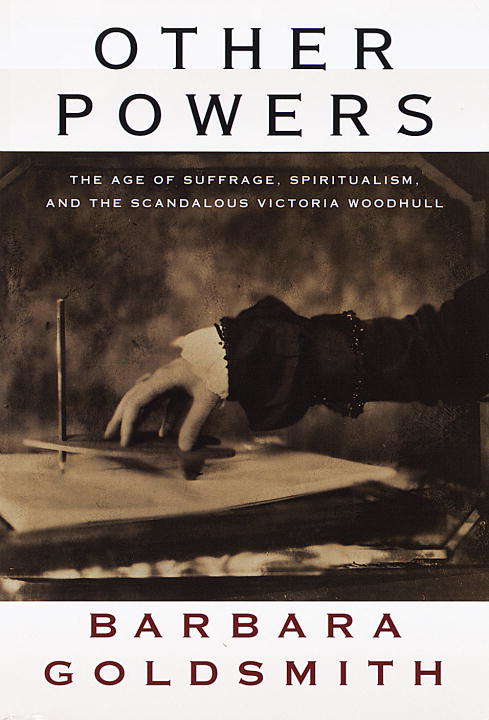Book cover of Other Powers: The Age of Suffrage, Spiritualism, and the Scandalous Victoria Woodhull