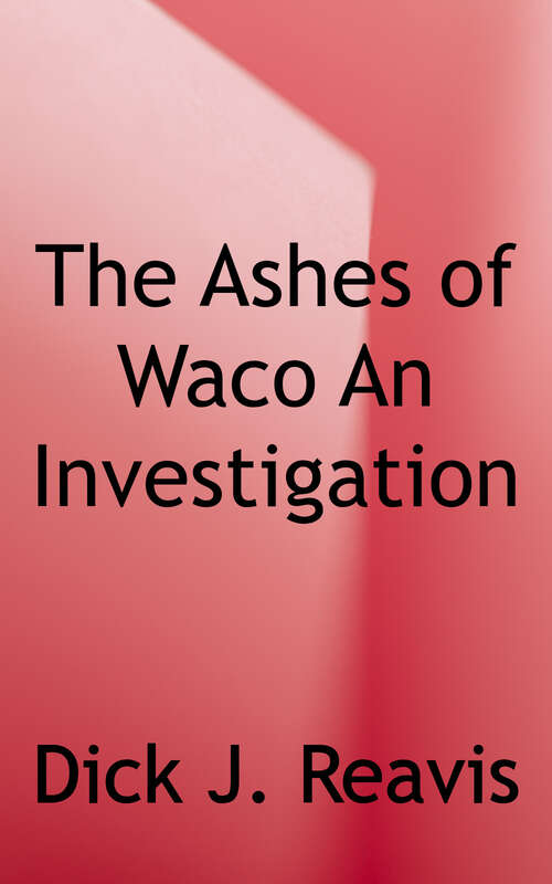 The Ashes of Waco: An Investigation