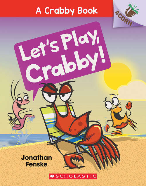 Book cover of Let's Play, Crabby!: An Acorn Book (A Crabby Book #2)