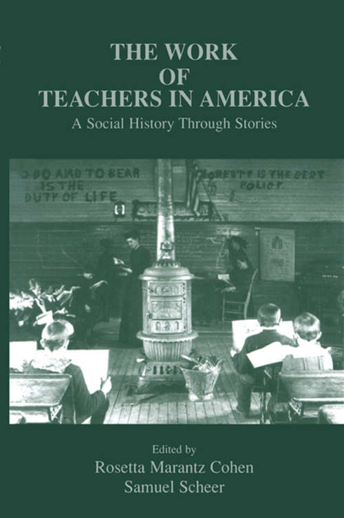 Book cover of The Work of Teachers in America: A Social History Through Stories