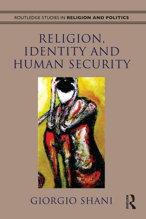 Book cover of Religion, Identity and Human Security (Routledge Studies in Religion and Politics)
