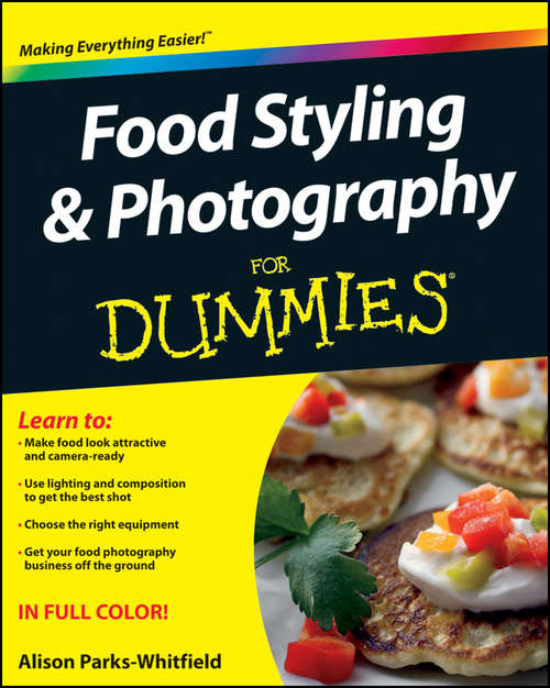 Book cover of Food Styling & Photography For Dummies