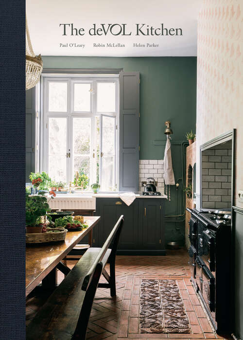 Book cover of The deVOL Kitchen: Designing and Styling the Most Important Room in Your Home