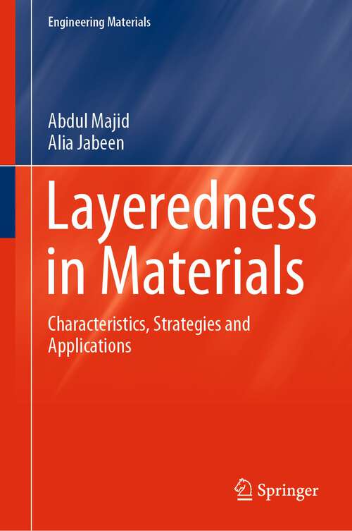 Book cover of Layeredness in Materials: Characteristics, Strategies and Applications (1st ed. 2023) (Engineering Materials)