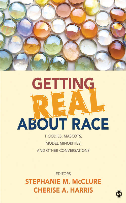 Getting Real About Race: Hoodies, Mascots, Model Minorities, and Other Conversations
