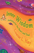 Inner Wisdom: Meditations For The Heart And Soul