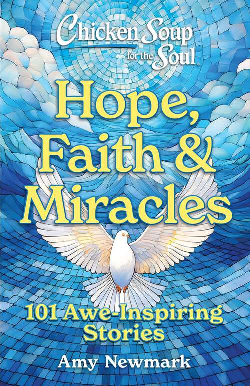 Book cover of Chicken Soup for the Soul: 101 Awe-Inspiring Stories