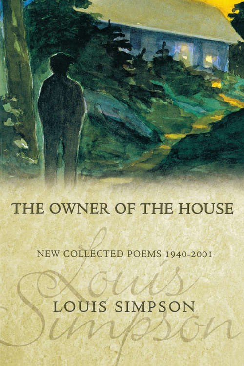 Book cover of The Owner of the House: New Collected Poems 1940-2001 (American Poets Continuum)