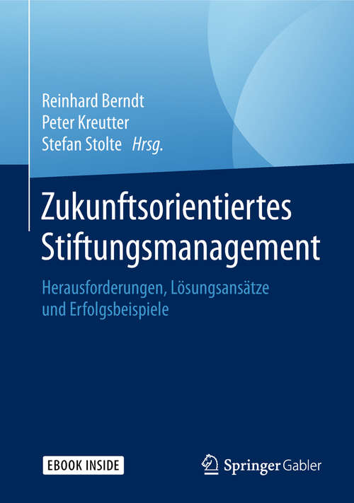 Book cover of Zukunftsorientiertes Stiftungsmanagement: Herausforderungen, Lösungsansätze und Erfolgsbeispiele