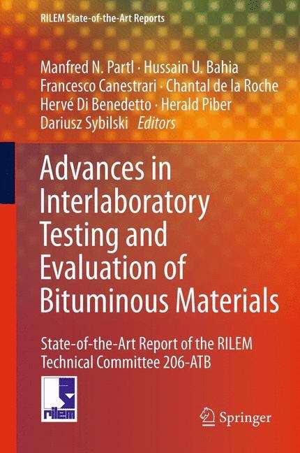 Advances in Interlaboratory Testing and Evaluation of Bituminous Materials: State-of-the-Art Report of the RILEM Technical Committee 206-ATB (RILEM State-of-the-Art Reports #9)