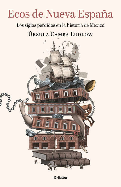 Book cover of Ecos de Nueva España: Los siglos perdidos en la historia de México