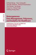 Heterogeneous Data Management, Polystores, and Analytics for Healthcare: VLDB Workshops, Poly 2022 and DMAH 2022, Virtual Event, September 9, 2022, Revised Selected Papers (Lecture Notes in Computer Science #13814)