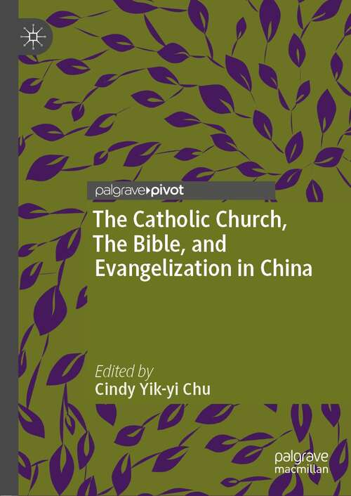 The Catholic Church, The Bible, and Evangelization in China (Christianity in Modern China)
