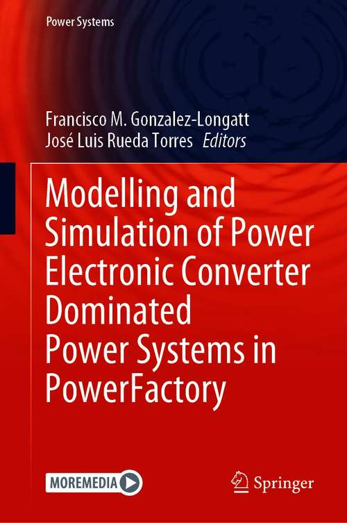 Modelling and Simulation of Power Electronic Converter Dominated Power Systems in PowerFactory (Power Systems)
