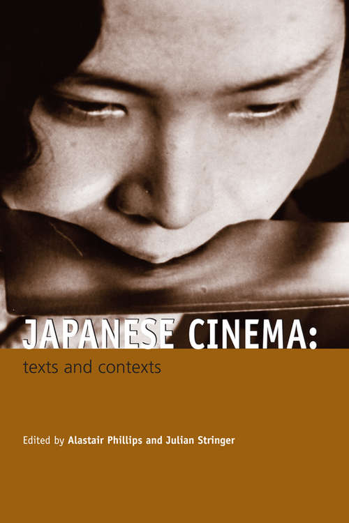 Book cover of Japanese Cinema: Texts and Contexts (Critical Concepts In Media And Cultural Studies)