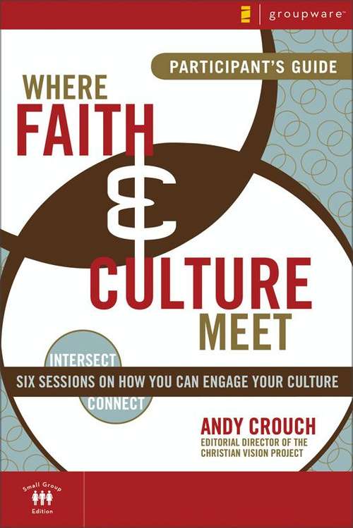 Where Faith and Culture Meet Participant's Guide