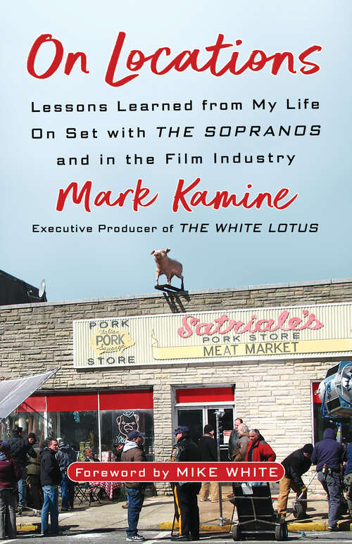 Book cover of On Locations: Lessons Learned from My Life On Set with The Sopranos and in the Film Industry