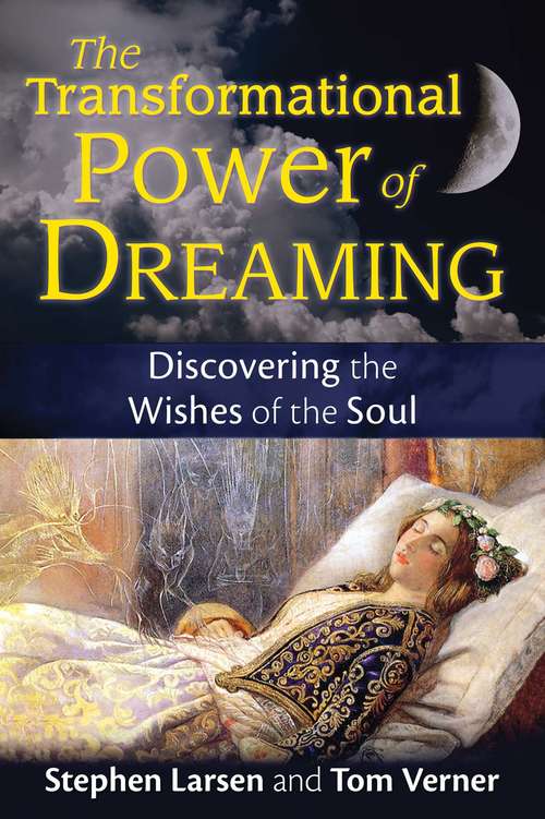 Book cover of The Transformational Power of Dreaming: Discovering the Wishes of the Soul