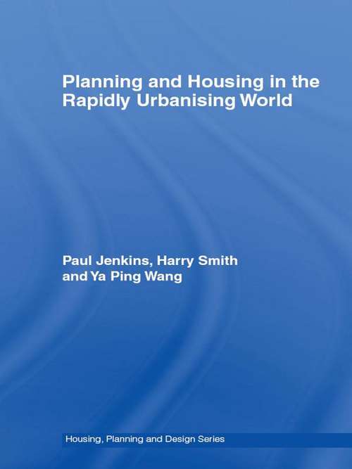 Planning and Housing in the Rapidly Urbanising World (Housing, Planning and Design Series)