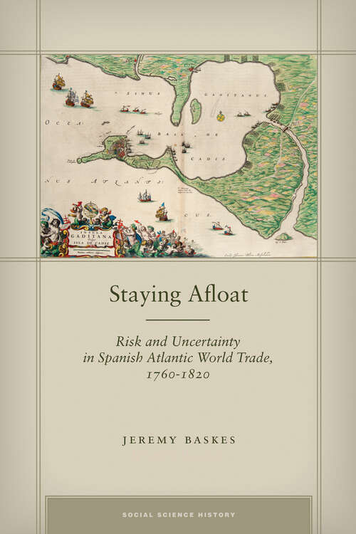 Book cover of Staying Afloat: Risk and Uncertainty in Spanish Atlantic World Trade, 1760-1820