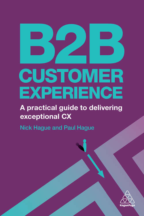 B2B Customer Experience: A Practical Guide to Delivering Exceptional CX