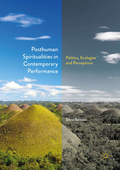 Book cover of Posthuman Spiritualities in Contemporary Performance: Politics, Ecologies and Perceptions