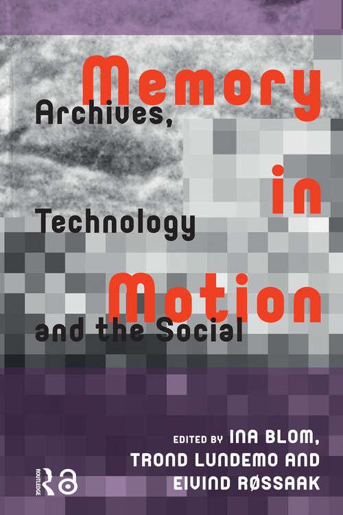 Book cover of Memory in Motion: Archives, Technology, and the Social (1) (Recursions)