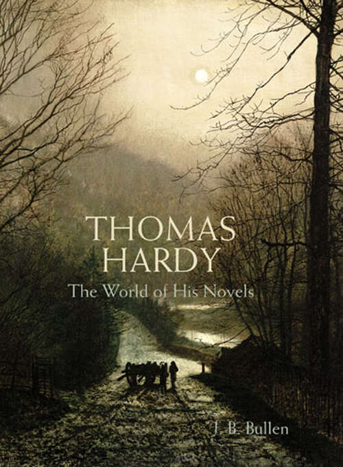 Book cover of Thomas Hardy: The World of His Novels